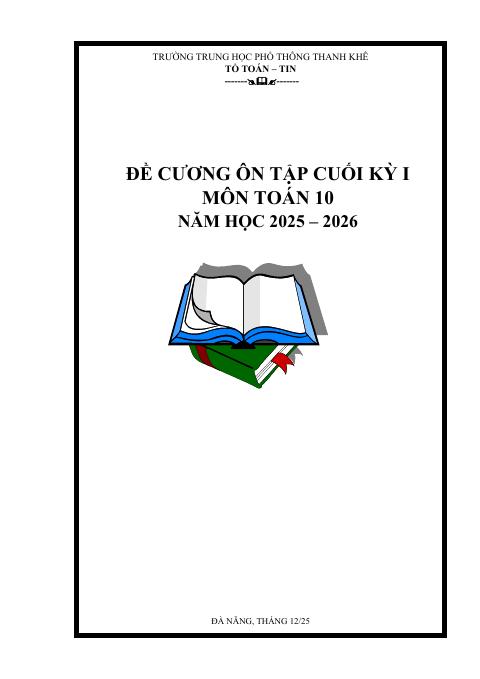 Đề cương cuối kỳ 1 Toán 10 năm 2025 – 2026 trường THPT Thanh Khê – Đà Nẵng (bản Word)